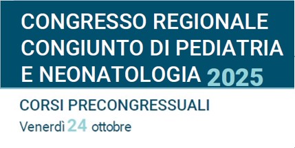 PRE-CORSI Congresso Regionale Congiunto di Pediatria e Neonatologia 2025
