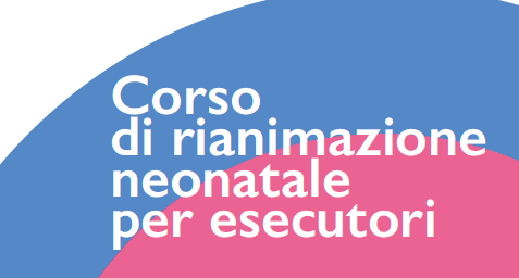 Corso di rianimazione neonatale per esecutori
